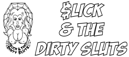Slick & The Dirty Sluts